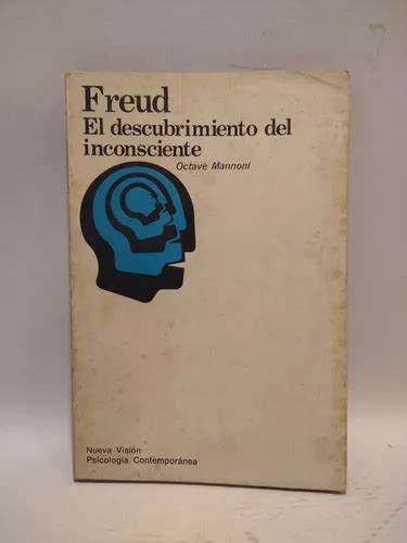 Freud El Descubrimiento Del Inconsciente Mannoni Nueva Visio