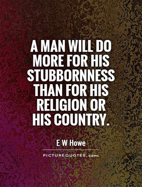 Stubborn Pride Quotes Quotesgram