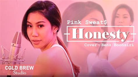 Pink Sweat Honesty Cover By Benz Boonsiri Youtube