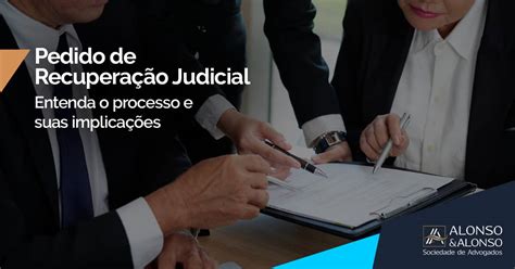 Pedido de Recuperação Judicial Entenda o processo e suas implicações