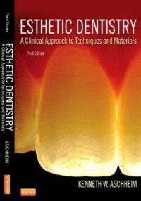 Esthetic Dentistry A Clinical Approach To Techniques And Materials