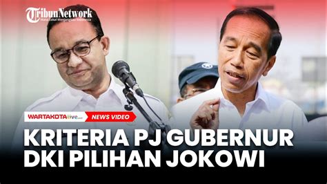 Jokowi Buka Suara Terkait Pj Gubernur Dki Pengganti Anies Baswedan