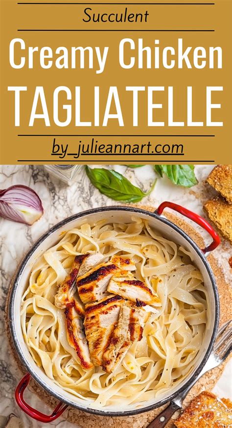 Creamy Chicken Tagliatelle Recipe Under 30 Minutes - Julie Ann Art