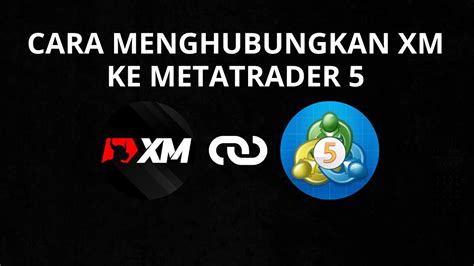 Cara Menghubungkan Akun Trading XM Ke Metatrader 5 Terbaru YouTube