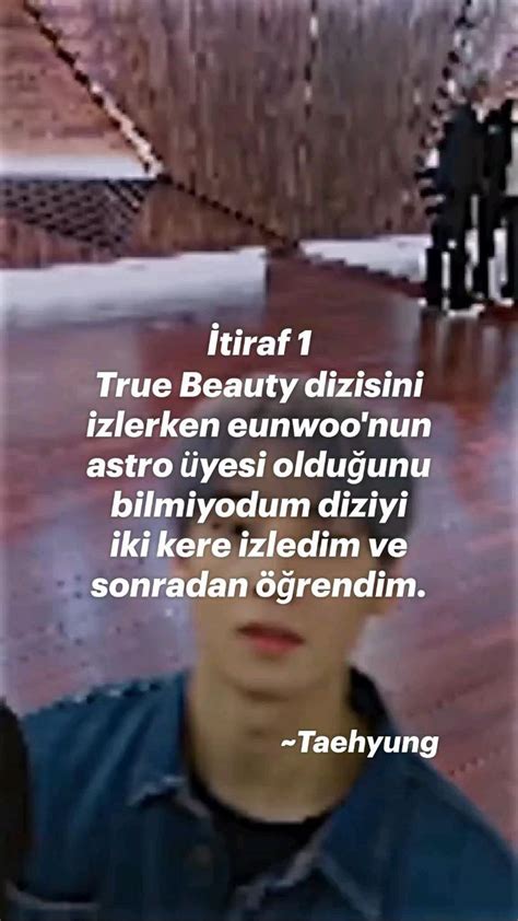 İtiraf 1 True Beauty dizisini izlerken eunwoo nun astro üyesi olduğunu