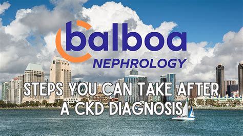 Steps You Can Take After A Ckd Diagnosis Balboa Care • Nephrology