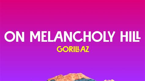 Gorillaz On Melancholy Hill Lyrics Terjemahan Youtube