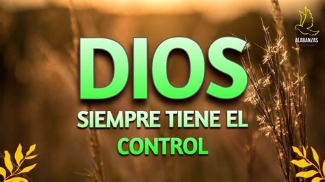 DIOS SIEMPRE TIENE EL CONTROL INICIANDO EL DIA EN ADORACION MUSICA