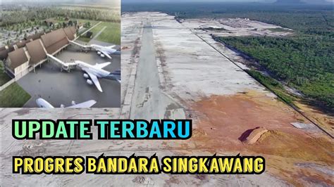 Update Terbaru Progres Bandara Singkawang Via Udara Youtube