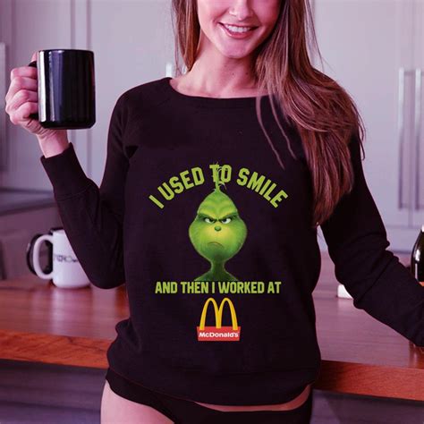 Grinch I Used To Smile And Then I Worked At Mcdonalds Shirt Hoodie