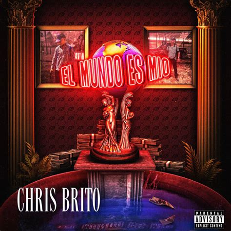 El Mundo Es Mio Album By Chris Brito Spotify