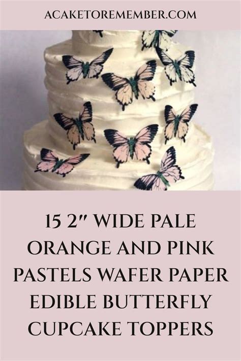 15 2 Wide Pale Orange And Pink Pastels Wafer Paper Edible Butterfly