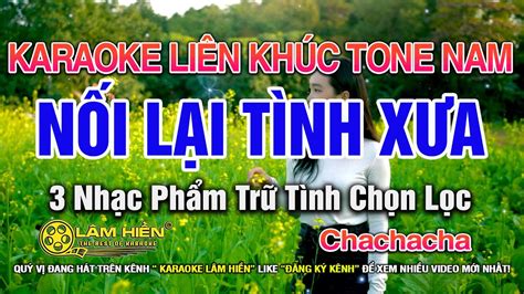 Karaoke Li N Kh C Chachacha Tone Nam N I L I T Nh X A I Ch T K Ni M