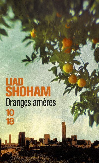 Oranges amères Poche Liad Shoham Laurent Cohen Achat Livre fnac