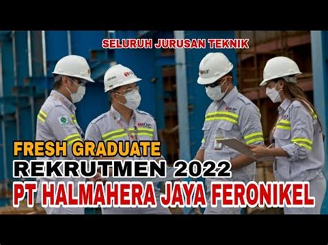 Rekrutmen Pt Halmahera Jaya Feronikel Seluruh Jurusan Teknik