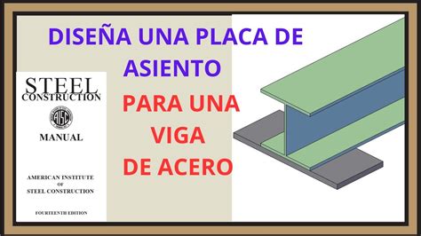 Diseña una PLACA DE ASIENTO para una VIGA DE ACERO YouTube