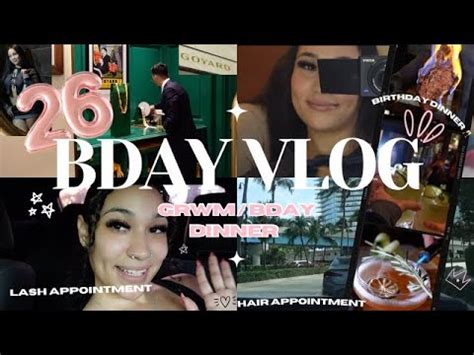 26th BIRTHDAY VLOG GRWM LASHES HAIR DINNER AND A GOYARD BAG