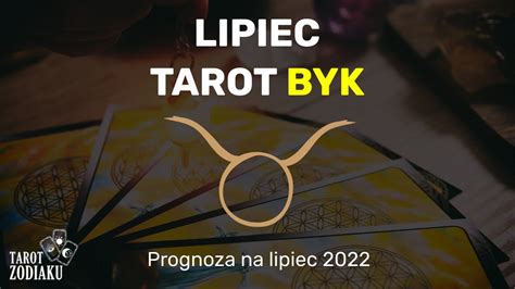 Tarot Byk Lipiec Youtube