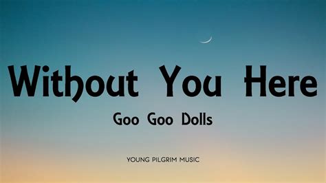 Goo Goo Dolls Without You Here Lyrics Let Love In 2006 Youtube