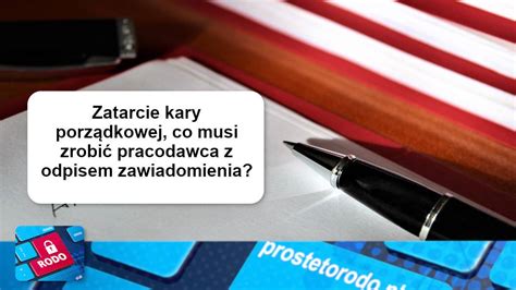 Kiedy Nale Y Usun Odpis Zawiadomienia O Karze Porz Dkowej Proste To