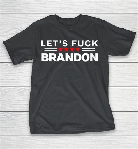 The Good Liars Let S Fuck Brandon Shirts WoopyTee