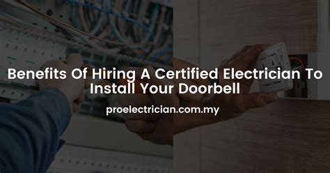 Benefits Of Hiring A Certified Electrician To Install Your Doorbell