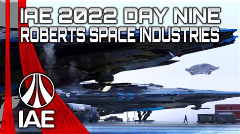 Roberts Space Industries IAE 2022 Day 9 Star Citizen YouTube