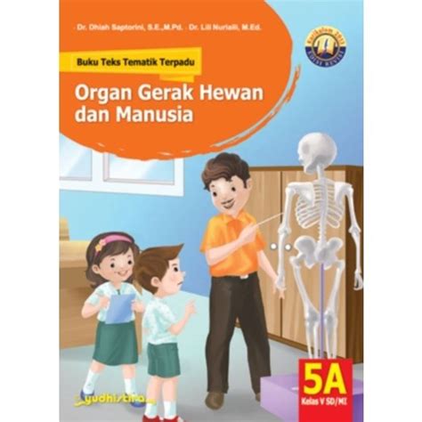 Jual ORGAN GERAK HEWAN DAN MANUSIA BUKU TEKS TEMATIK TERPADU 5 A SD