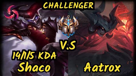 ChaseShaco SHACO Vs AATROX 14 1 5 KDA JUNGLE CHALLENGER GAMEPLAY