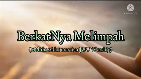 BerkatNya Melimpah Melitha Sidabutar Feat JCC Worship Lirik Lagu