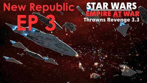 Star Wars Empire At War Thrawn S Revenge Ep 3 Crippling The Eriadu Authority New Republic