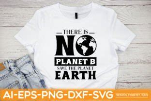 There Is No Planet B Save The Planet Earth Graphic By Design Forest 360