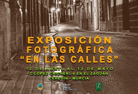 La Exposición Fotográfica Colectiva En Las Calles Se Inaugura En