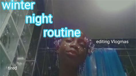 Winter Night Routine Editing Vlogmas Vlogmas Day 25 Youtube