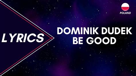 LYRICS TEKST DOMINIK DUDEK BE GOOD TU BIJE SERCE EUROPY 2023