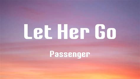 Let Her Go Passenger Lyrics Youtube