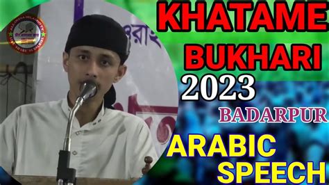 Khatame Bukhari Sharif Badarpur Arabic Speech