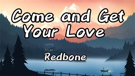 Redbone Come And Get Your Love Lyrics Youtube