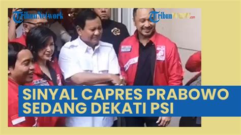 Setelah Resmi Didukung PBB Capres Prabowo Beri Sinyal Dekati PSI Ketum