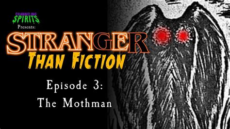 Stranger Than Fiction Episode 3 The Mothman Youtube