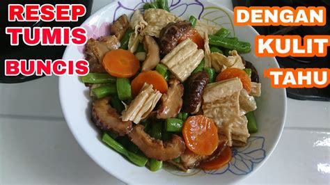 RESEP MASAKAN HONGKONG TUMIS BUNCIS KEMBANG TAHU MUDAH ENAK