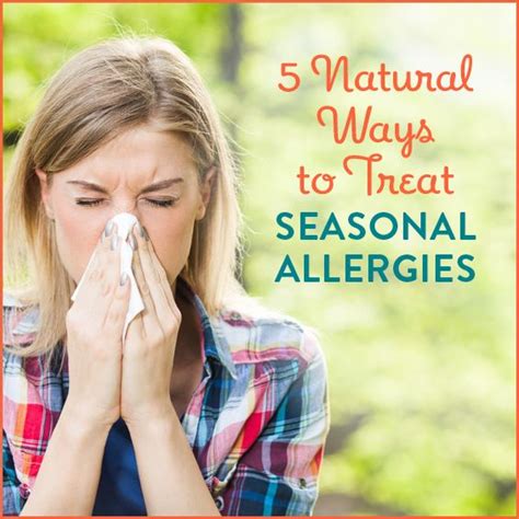 5 Natural Ways To Treat Seasonal Allergies Seasonal Allergies