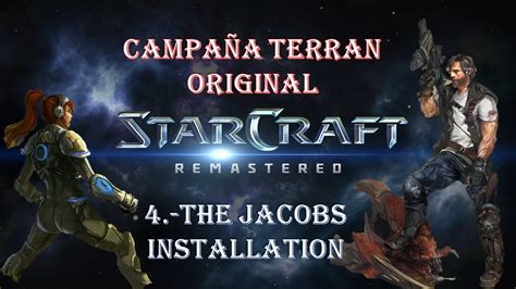 Starcraft Campaña Terran Original 4 The Jacobs Installation YouTube