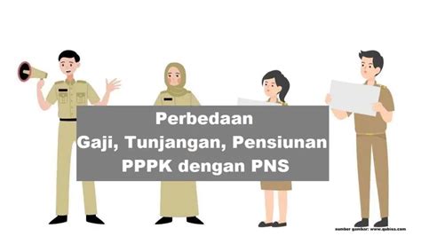 Perbedaan Pppk Dengan Pns Dari Gaji Tunjangan Dan Pensiunan