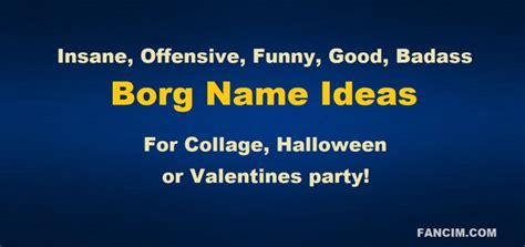 Borg Name Ideas Insane Offensive Funny Good Borg Name