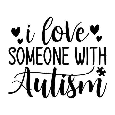 Premium Vector I Love Someone With Autism Svg