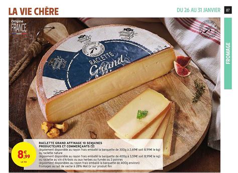 Offre Raclette Grand Affinage Semaines Producteurs Et Commer Ants