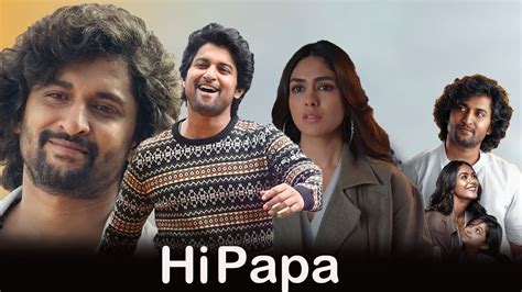 Hi Papa Full Movie Hindi Dubbed Nani Mrunal Thakur Hi Nanna Full