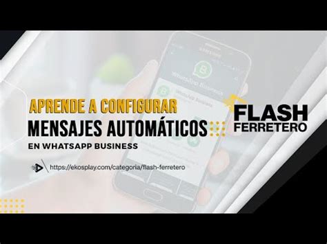 Aprende a configurar mensajes automáticos en WhatsApp Business YouTube