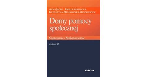 Domy Pomocy Spo Ecznej Organizacja I Funkcjonowanie Wydanie